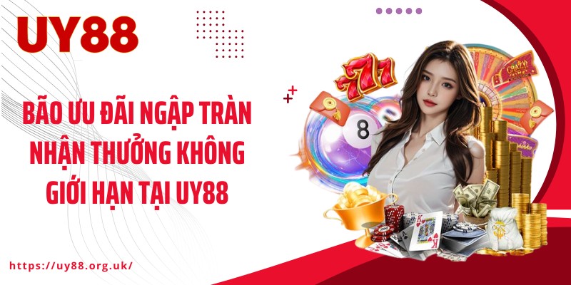 Bão ưu đãi ngập tràn nhận thưởng không giới hạn tại UY88