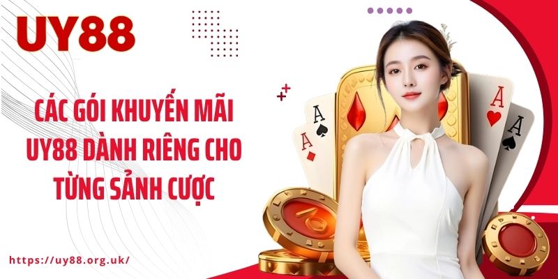 Các gói khuyến mãi UY88 dành riêng cho từng sảnh cược