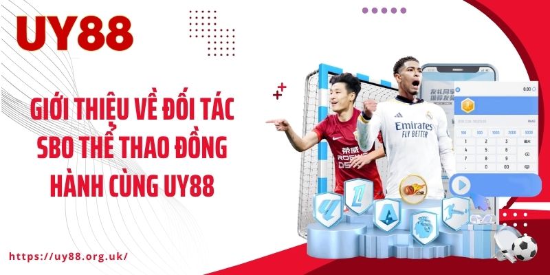 Giới thiệu về đối tác SBO thể thao đồng hành cùng UY88