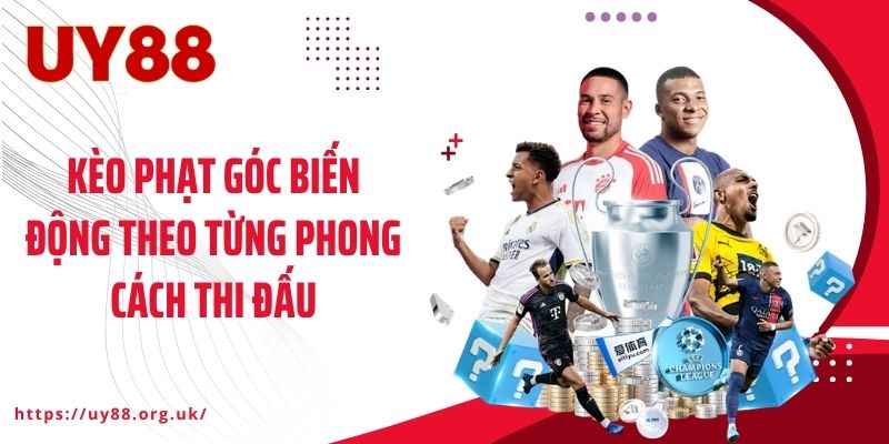 Kèo phạt góc biến động theo từng phong cách thi đấu