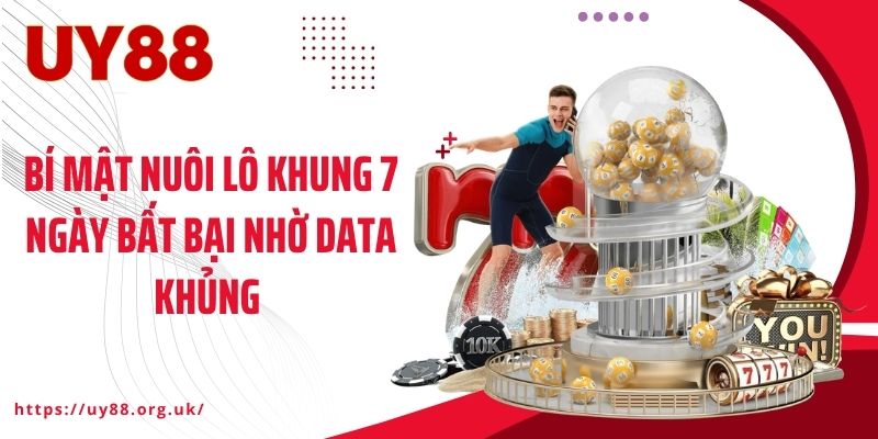 Bí Mật Nuôi Lô Khung 7 Ngày Bất Bại Nhờ Data Khủng 